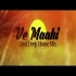 Ve Maahi (Desi Deep House Mix)   DJ Buddha Dubai n DJ Giga