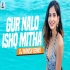 Gur Nalo Ishq Mitha (Remix)   DJ Manish