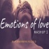 Emotions of Love Mashup 2   Aftermorning