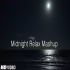Midnight Relax Mashup   VDJ Mahe
