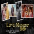 The Love Mashup (2020)   Velocity TJS x DJ Akhil