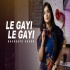 Le Gayi Le Gayi (Recreate Cover) Anurati Roy