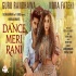 Dance Meri Rani   Guru Randhawa, Zahrah S Khan