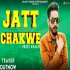 Jatt Chakwe - Preet Khakh ft. Deepak Dhillon