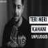 Teri Meri Kahani (Unplugged) Siddharth Slathia
