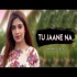 Tu Jaane Na (Female Cover) Simran Sehgal