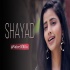 Shayad   Love Aaj Kal (Female Version) Ritu Agarwal