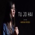 Tu Jo Hain (Cover) Hansika Pareek