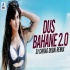 Dus Bahane 2.0 (Remix)   DJ Chirag Dubai