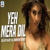 Yeh Mera Dil (Remix)   Deejay Vijay X DJ Rawking