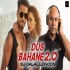 Dus Bahane 2.0 (REMIX)   DJ Dalal London