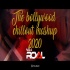 The Bollywood Chillout Mashup 2020   VDj Royal
