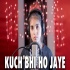 Kuch Bhi Ho Jaye (Female Version)   AiSh