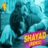Shayad Remix   DJ NYK