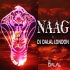Naag (Dance Remix) Dj Dalal London