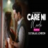 Care Ni Karda (Male Version)   Remix   Dj Dalal feat.Keshav Erande