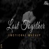 Lost Together Mashup   Aftermorning Chillout.