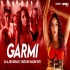 Garmi (Remix)   DJ A.Sen